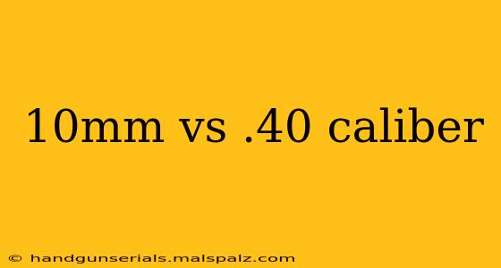 10mm vs .40 caliber