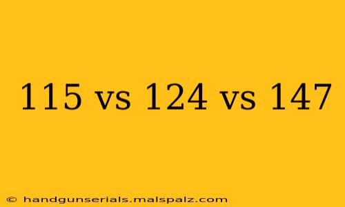 115 vs 124 vs 147