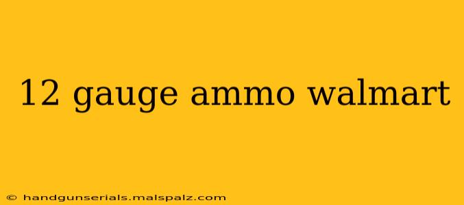 12 gauge ammo walmart