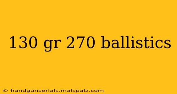 130 gr 270 ballistics