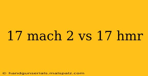 17 mach 2 vs 17 hmr