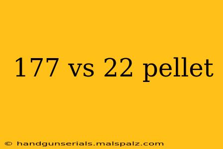 177 vs 22 pellet