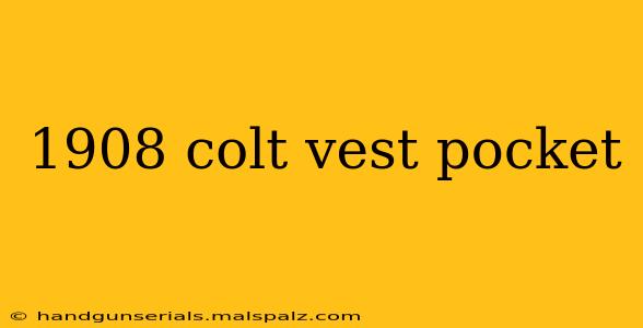 1908 colt vest pocket