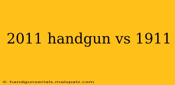 2011 handgun vs 1911