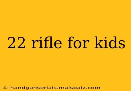 22 rifle for kids