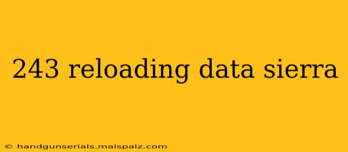 243 reloading data sierra