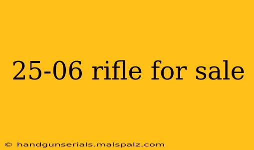 25-06 rifle for sale