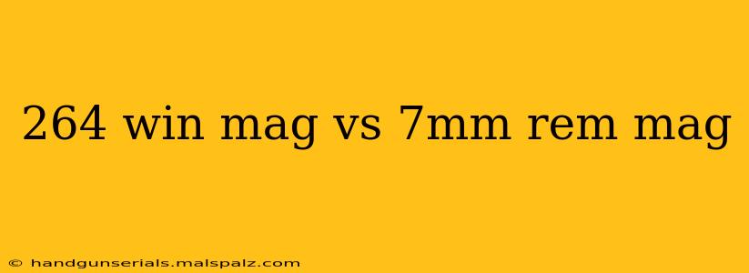 264 win mag vs 7mm rem mag