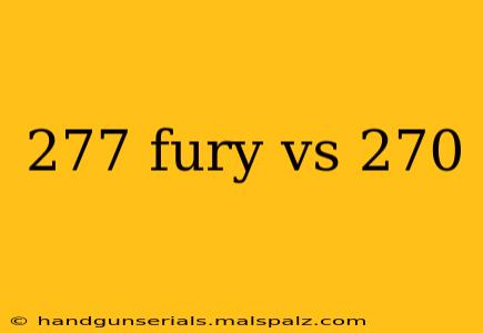 277 fury vs 270