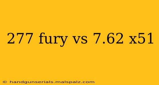 277 fury vs 7.62 x51