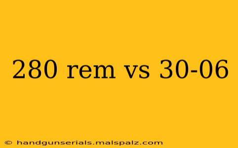 280 rem vs 30-06