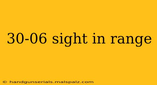 30-06 sight in range