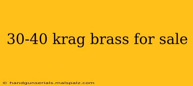 30-40 krag brass for sale