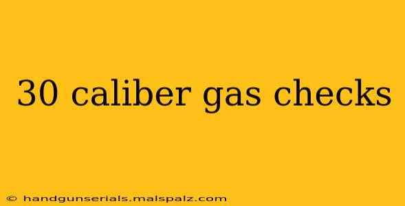 30 caliber gas checks