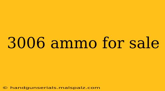 3006 ammo for sale