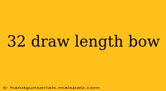 32 draw length bow