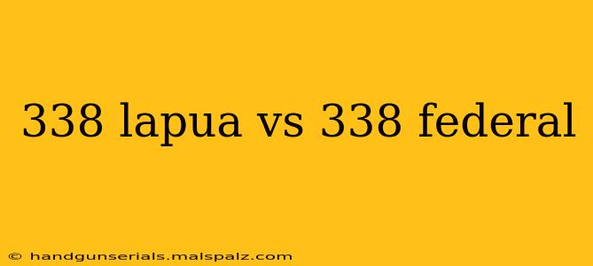 338 lapua vs 338 federal