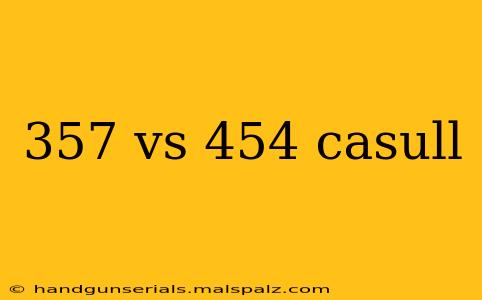 357 vs 454 casull