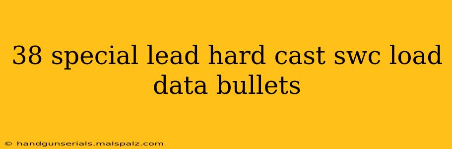 38 special lead hard cast swc load data bullets