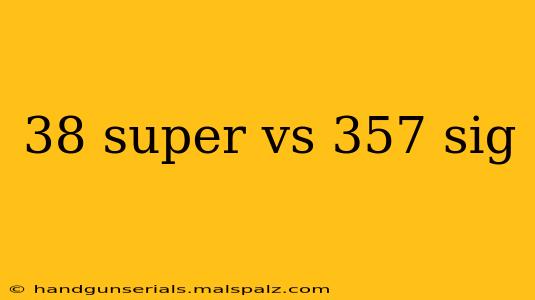 38 super vs 357 sig