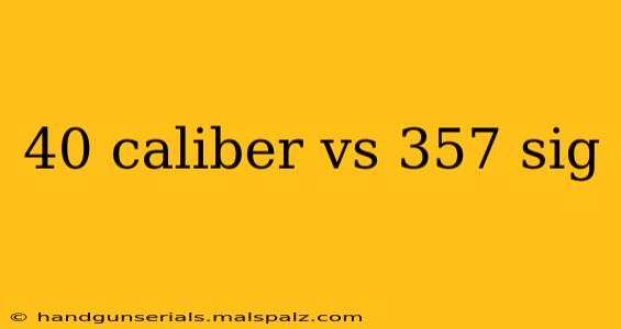 40 caliber vs 357 sig