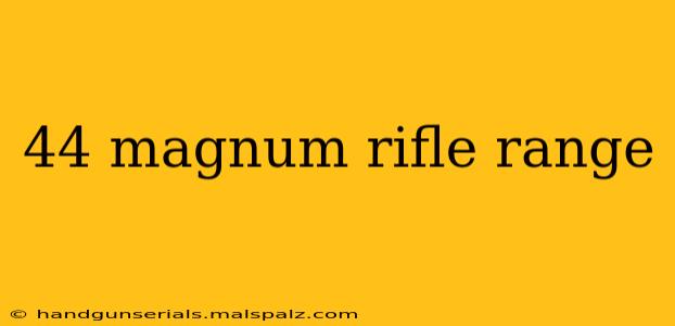 44 magnum rifle range