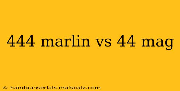 444 marlin vs 44 mag