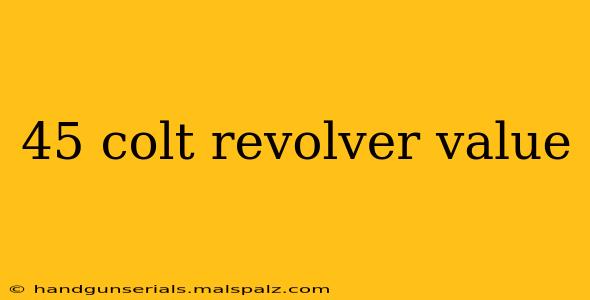 45 colt revolver value