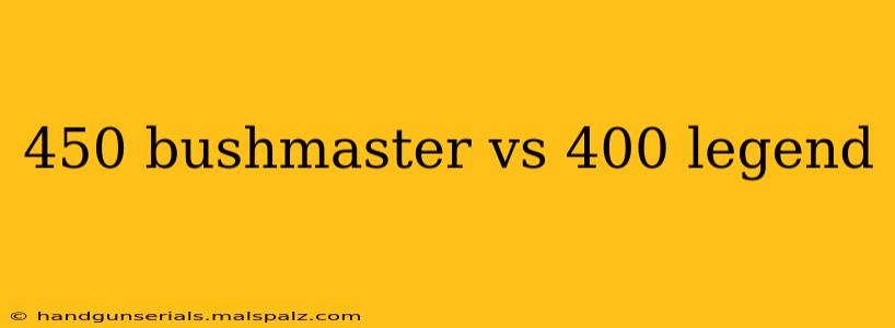 450 bushmaster vs 400 legend