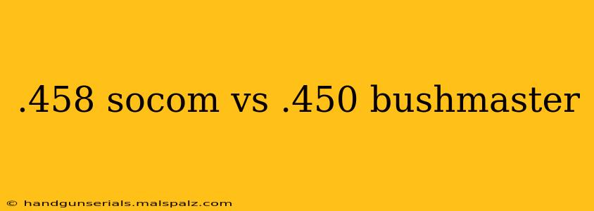 .458 socom vs .450 bushmaster