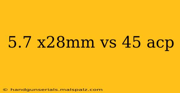 5.7 x28mm vs 45 acp