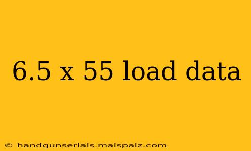 6.5 x 55 load data