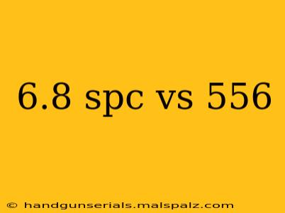 6.8 spc vs 556