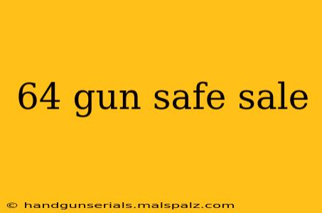 64 gun safe sale