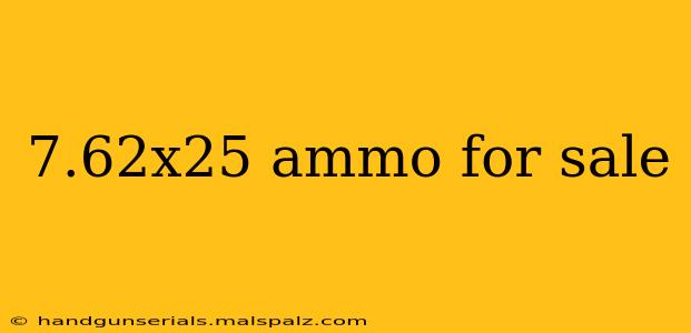 7.62x25 ammo for sale