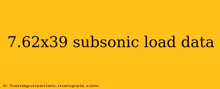 7.62x39 subsonic load data