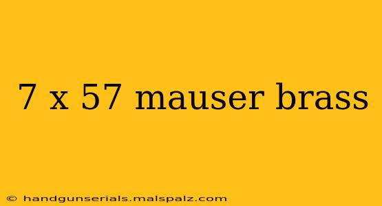 7 x 57 mauser brass