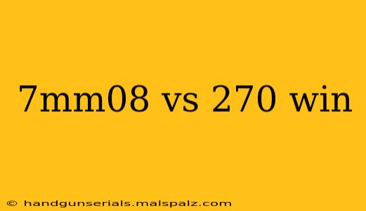 7mm08 vs 270 win