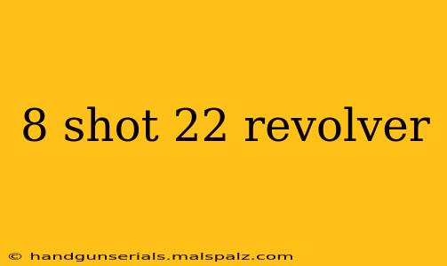 8 shot 22 revolver