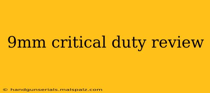 9mm critical duty review