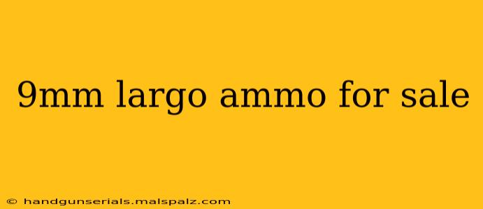 9mm largo ammo for sale