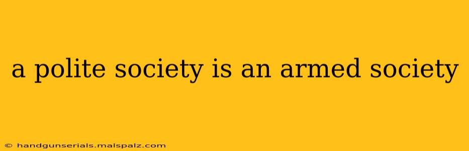 a polite society is an armed society