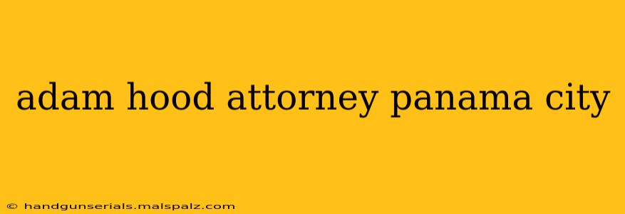 adam hood attorney panama city