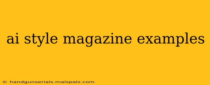 ai style magazine examples