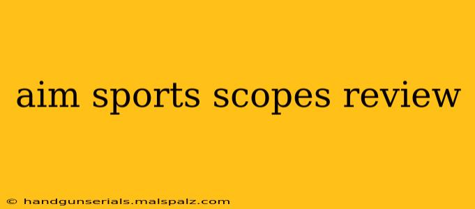 aim sports scopes review