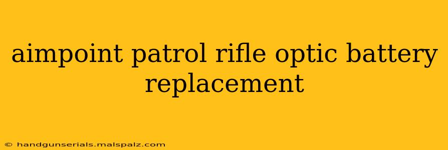 aimpoint patrol rifle optic battery replacement