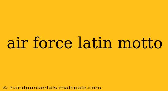 air force latin motto