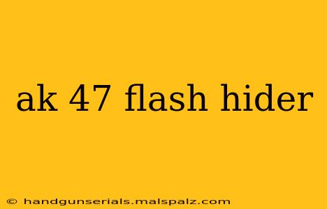 ak 47 flash hider