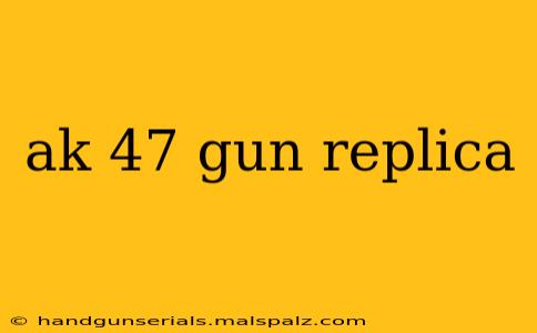 ak 47 gun replica