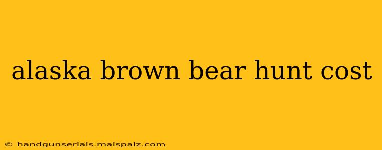 alaska brown bear hunt cost